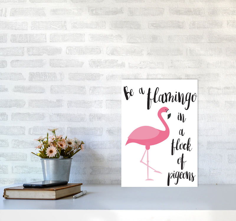 Be A Flamingo In A Flock Of Pigeons Framed Typography Wall Art Print A3 Black Frame