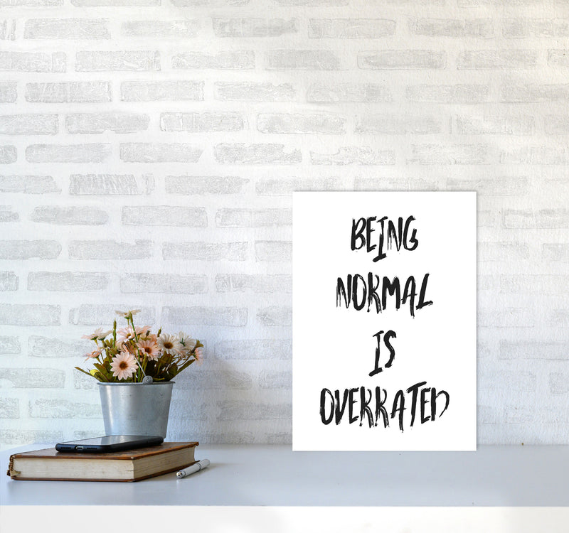Being Normal Is Overrated Framed Typography Wall Art Print A3 Black Frame