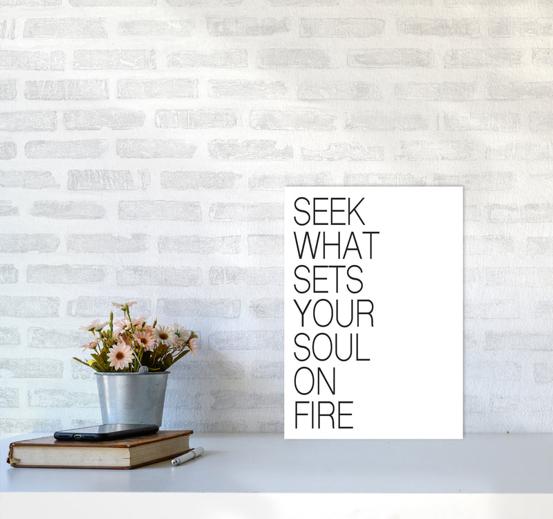 Seek What Sets Your Soul On Fire Modern Print A3 Black Frame