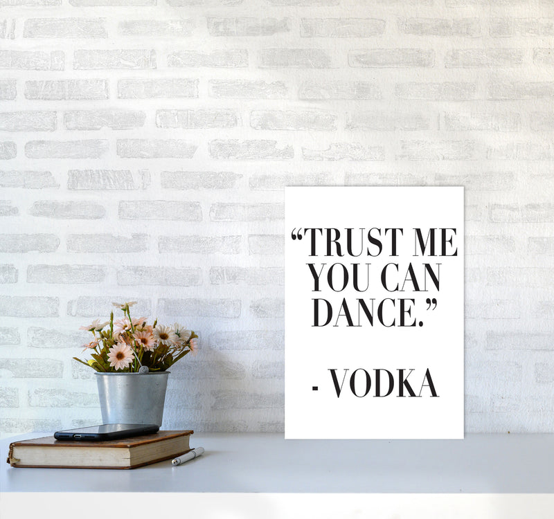 Trust Me You Can Dance Modern Print, Framed Kitchen Wall Art A3 Black Frame