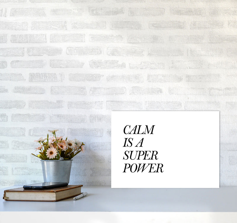 Calm Is A Superpower Framed Typography Wall Art Print A3 Black Frame