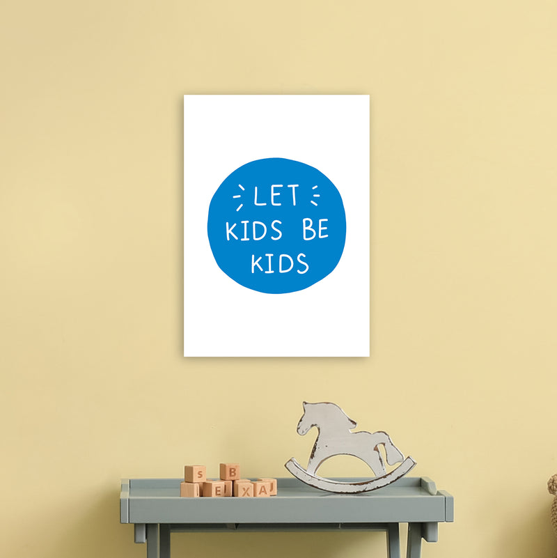 Let Kids Be Kids Blue Super Scandi  Art Print by Pixy Paper A3 Black Frame