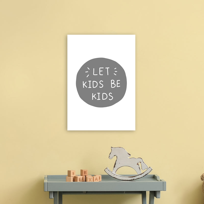 Let Kids Be Kids Super Scandi Grey  Art Print by Pixy Paper A3 Black Frame