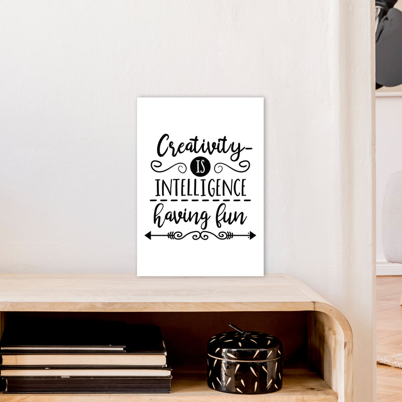 Creativity Is Intelligence  Art Print by Pixy Paper A3 Black Frame