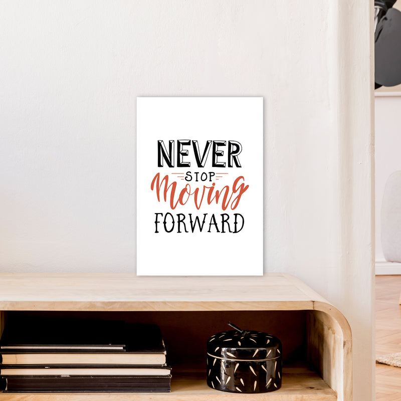 Never Stop Moving Forward  Art Print by Pixy Paper A3 Black Frame