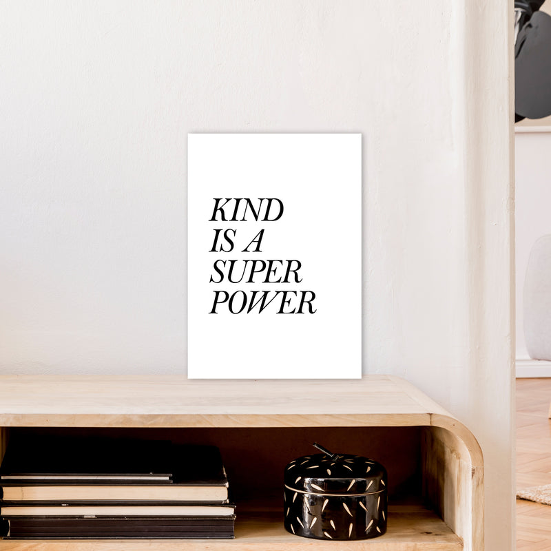 Kind Is A Super Power  Art Print by Pixy Paper A3 Black Frame