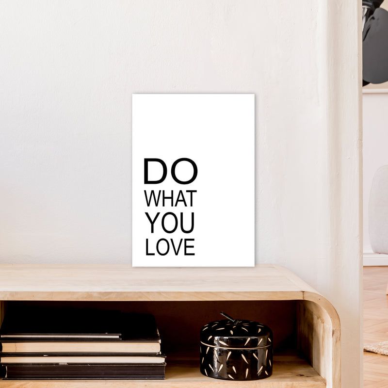 Do What You Love  Art Print by Pixy Paper A3 Black Frame