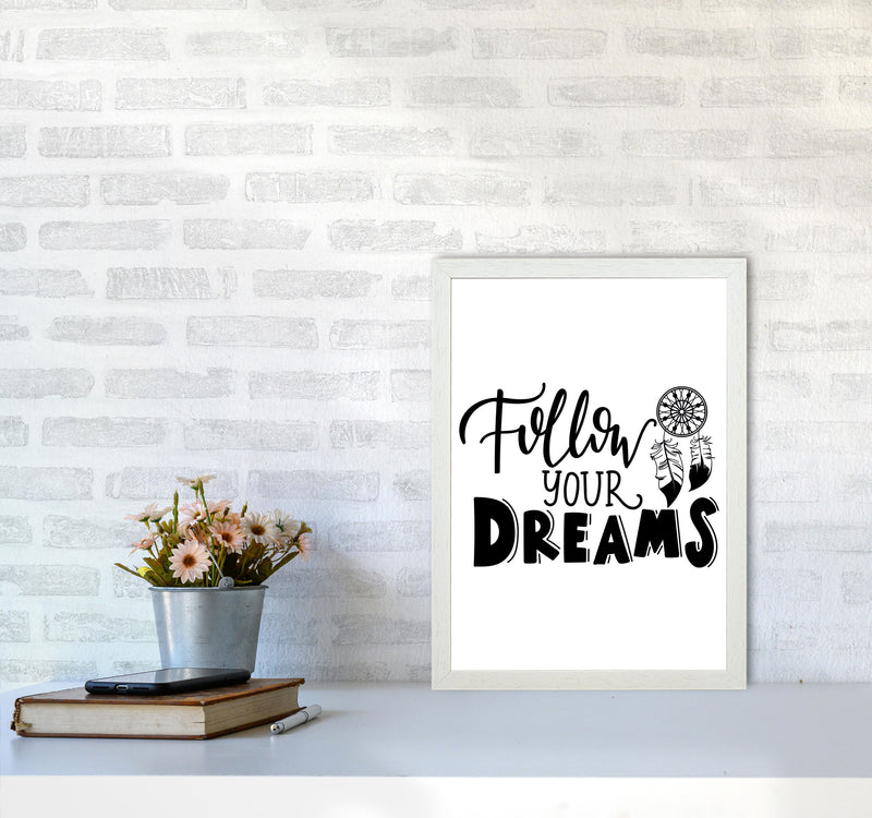 Follow Your Dreams Framed Typography Wall Art Print A3 Oak Frame
