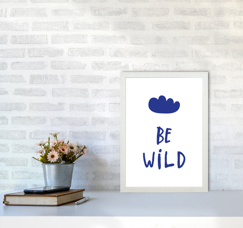 Be Wild Navy Framed Typography Wall Art Print A3 Oak Frame