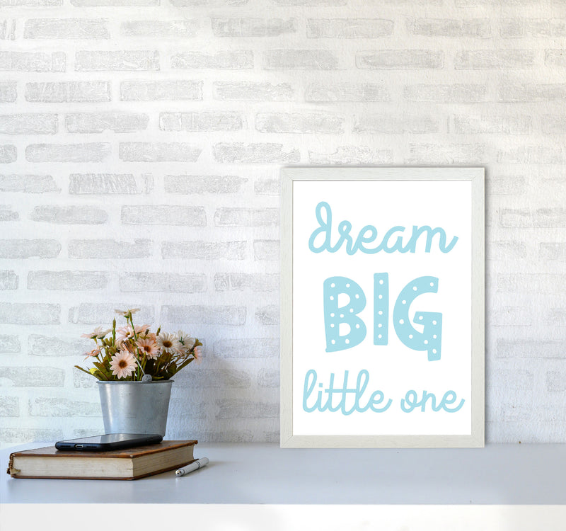 Dream Big Little One Blue Framed Nursey Wall Art Print A3 Oak Frame