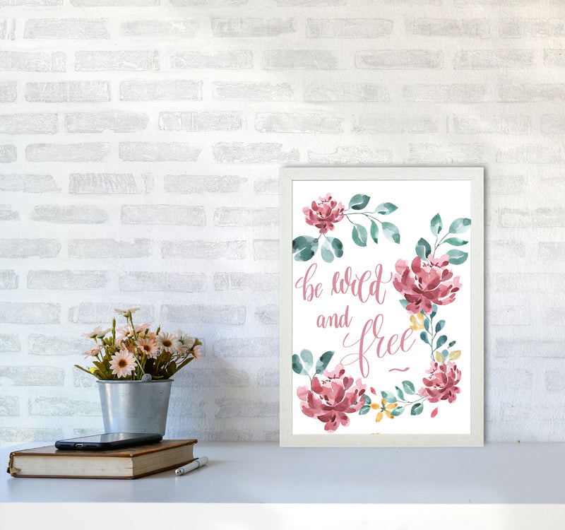 Be Wild And Free Pink Floral Framed Typography Wall Art Print A3 Oak Frame
