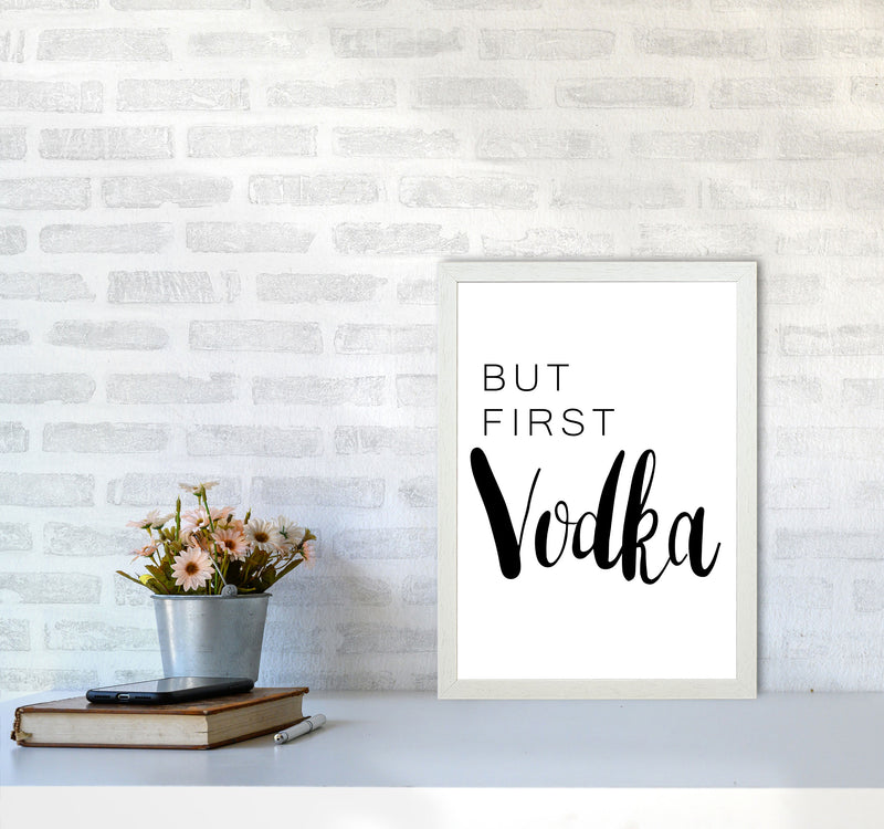 But First Vodka Modern Print, Framed Kitchen Wall Art A3 Oak Frame