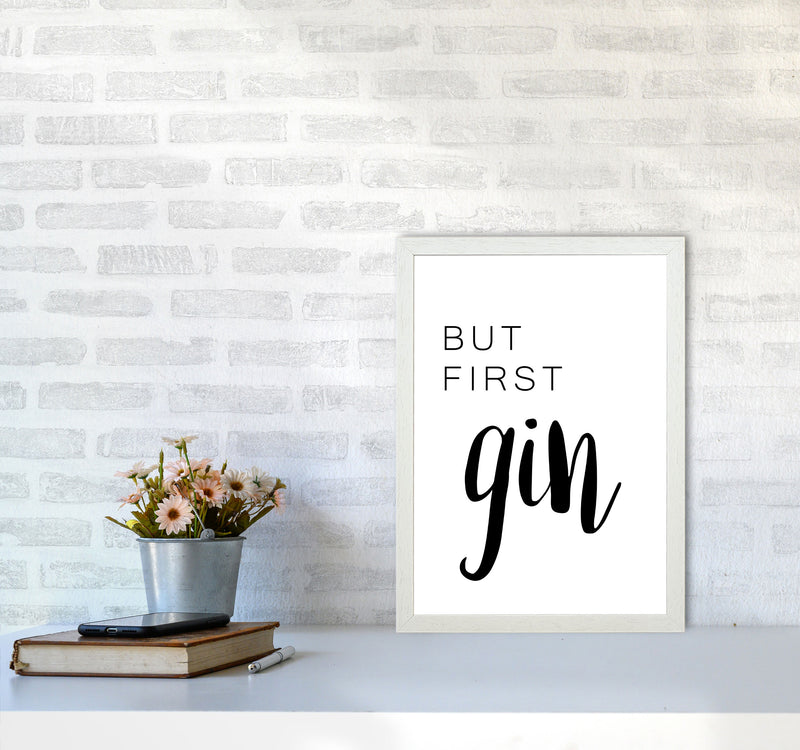 But First Gin Modern Print, Framed Kitchen Wall Art A3 Oak Frame