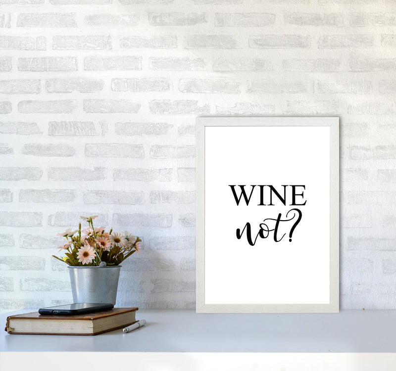 Wine Not? Modern Print, Framed Kitchen Wall Art A3 Oak Frame