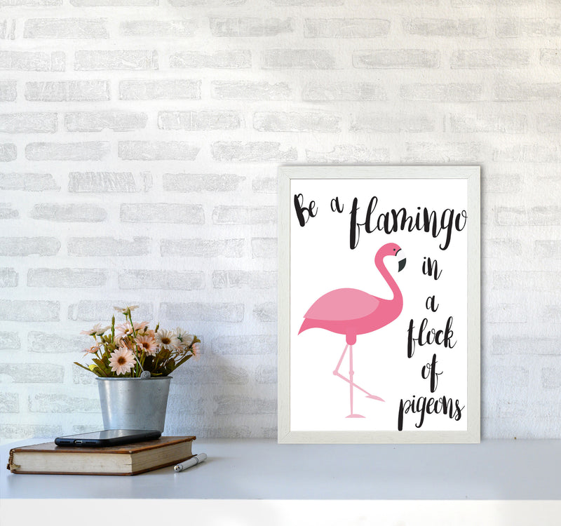 Be A Flamingo In A Flock Of Pigeons Framed Typography Wall Art Print A3 Oak Frame