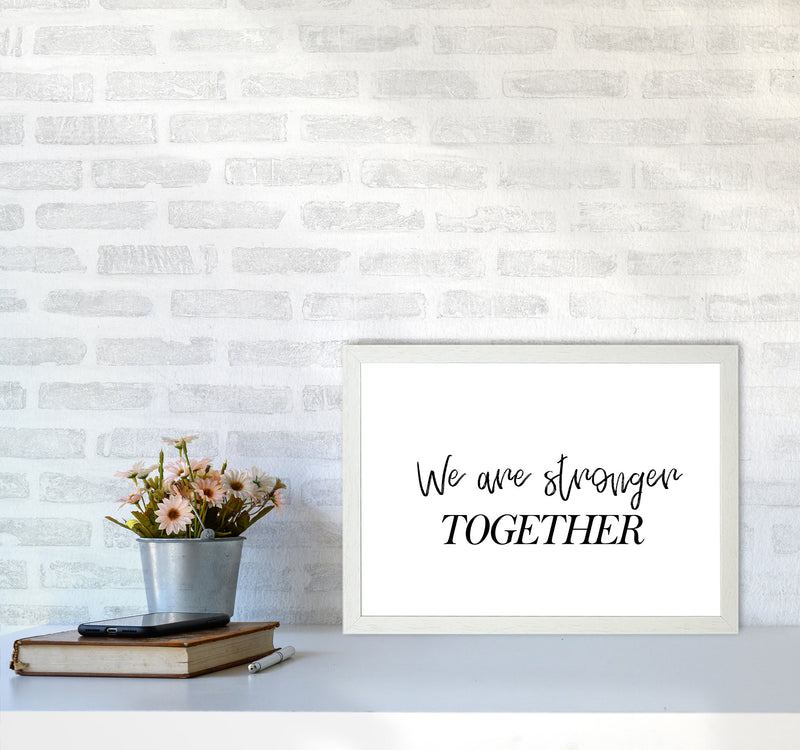 We Are Stronger Together Modern Print A3 Oak Frame
