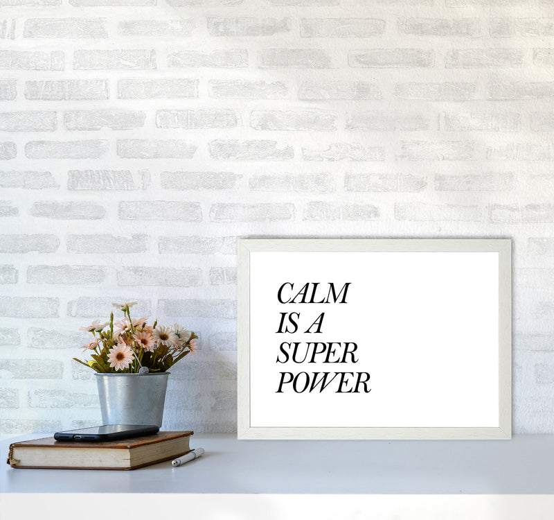 Calm Is A Superpower Framed Typography Wall Art Print A3 Oak Frame