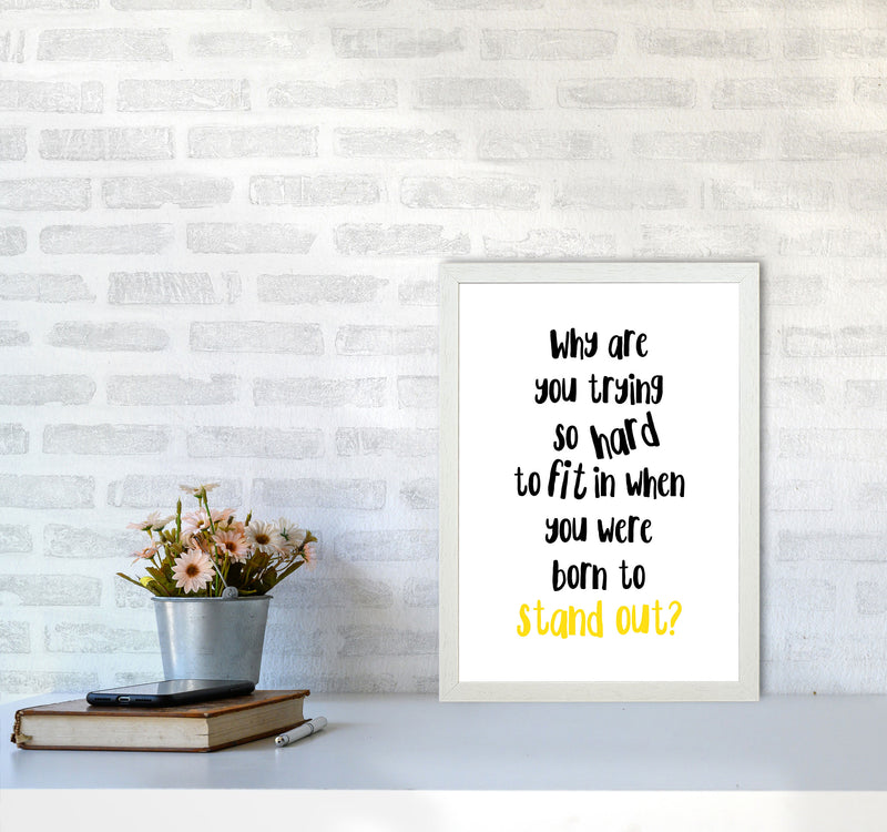 Born To Stand Out Framed Typography Wall Art Print A3 Oak Frame