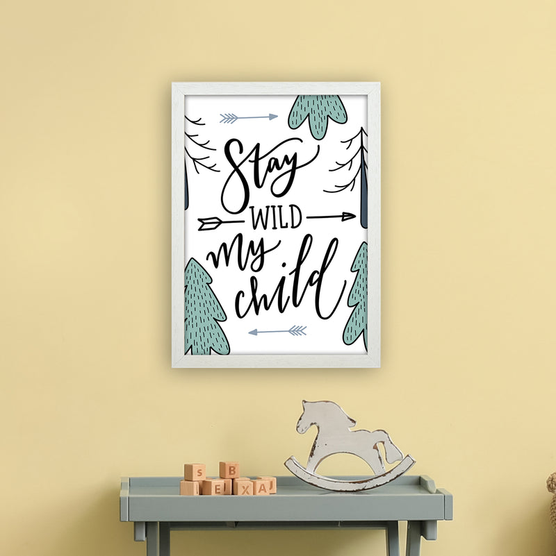 Stay Wild My Child  Art Print by Pixy Paper A3 Oak Frame
