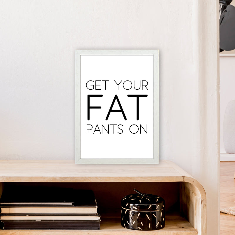 Get Your Fat Pants On  Art Print by Pixy Paper A3 Oak Frame