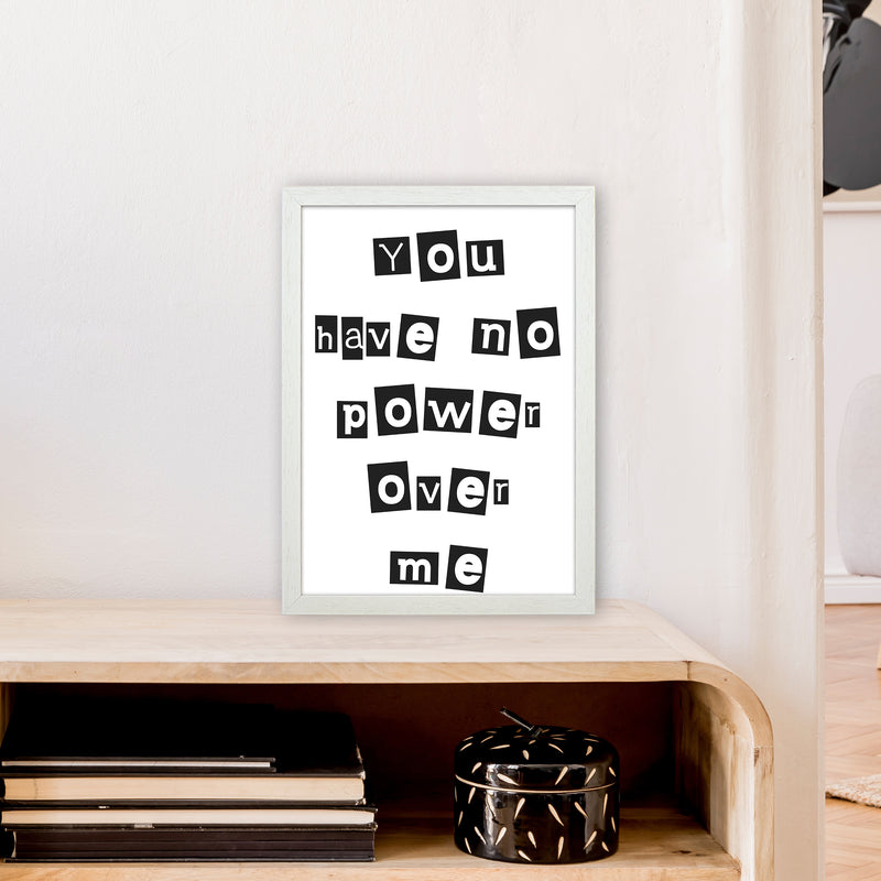 You Have No Power Over Me  Art Print by Pixy Paper A3 Oak Frame