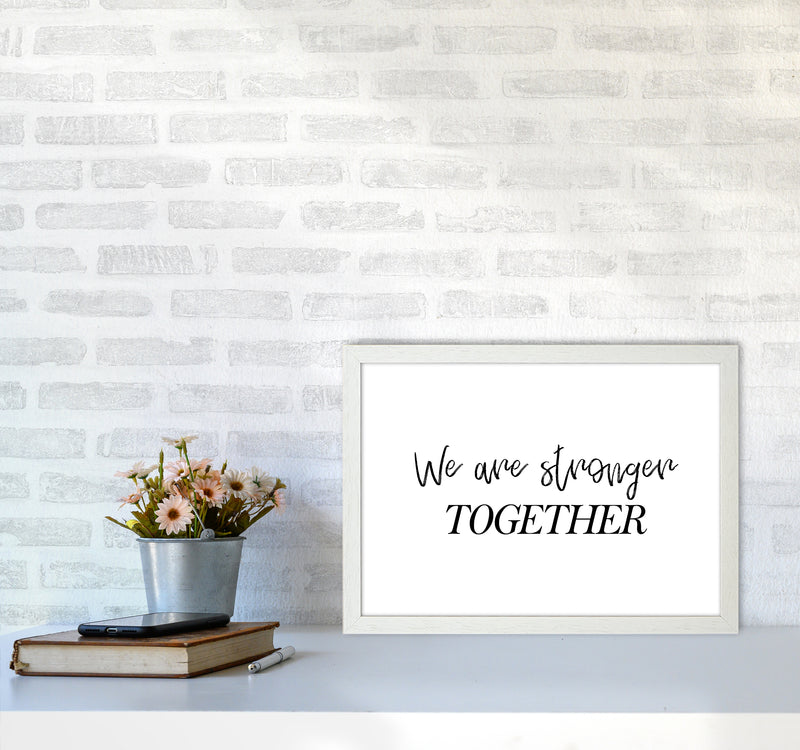 We Are Stronger Together  Art Print by Pixy Paper A3 Oak Frame