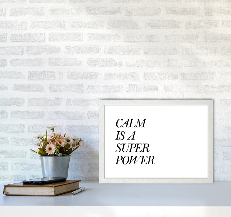 Calm Is A Super Power  Art Print by Pixy Paper A3 Oak Frame