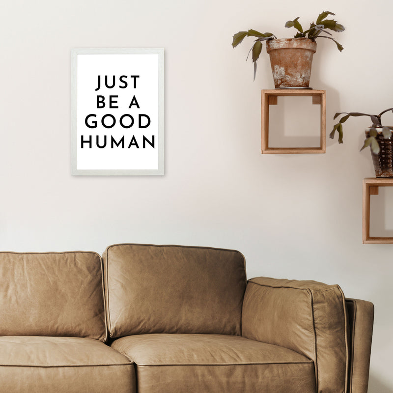 Just Be a Good Human Art Print by Pixy Paper A3 Oak Frame