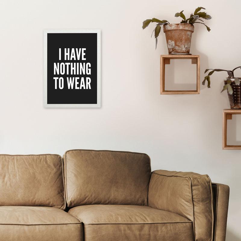 I Have Nothing To Wear Black Art Print by Pixy Paper A3 Oak Frame
