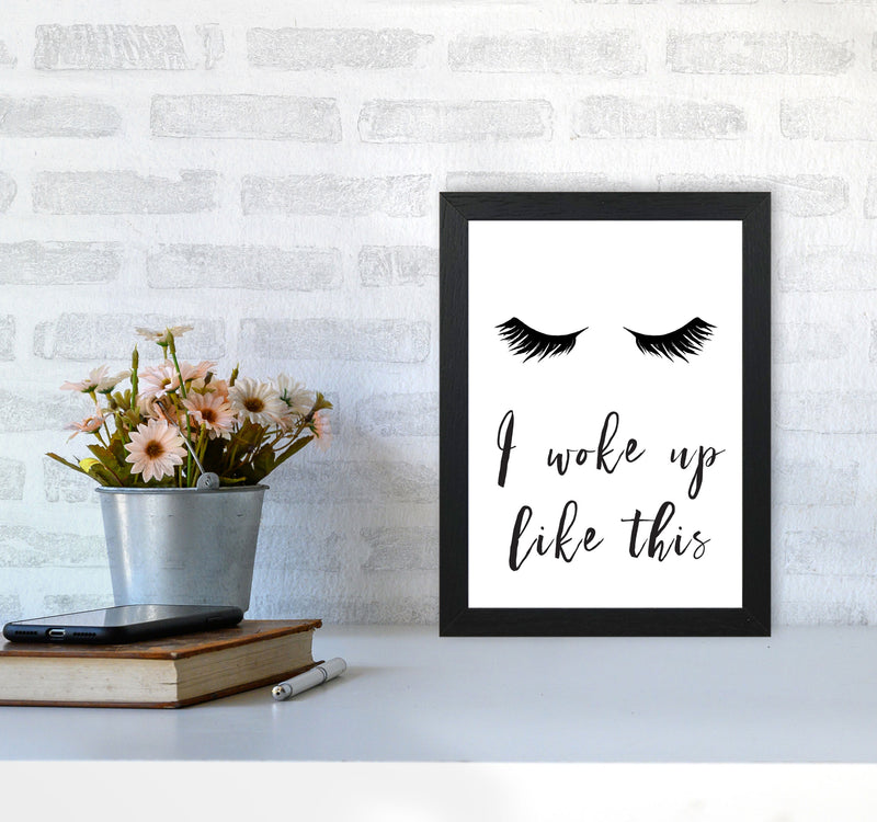 I Woke Up Like This Lashes Framed Typography Wall Art Print A4 White Frame