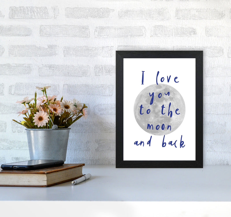 I Love You To The Moon And Back Navy Framed Typography Wall Art Print A4 White Frame