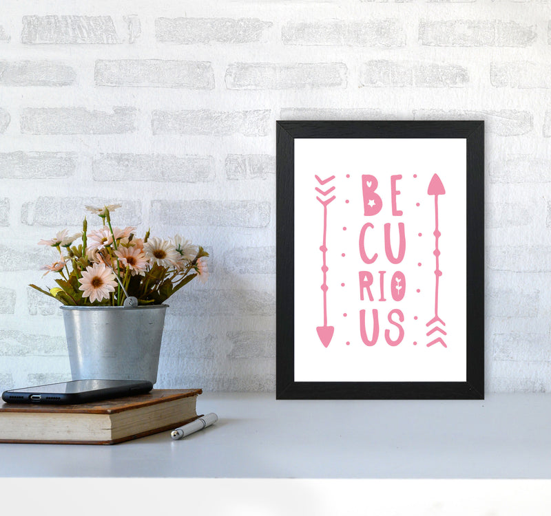 Be Curious Pink Framed Typography Wall Art Print A4 White Frame