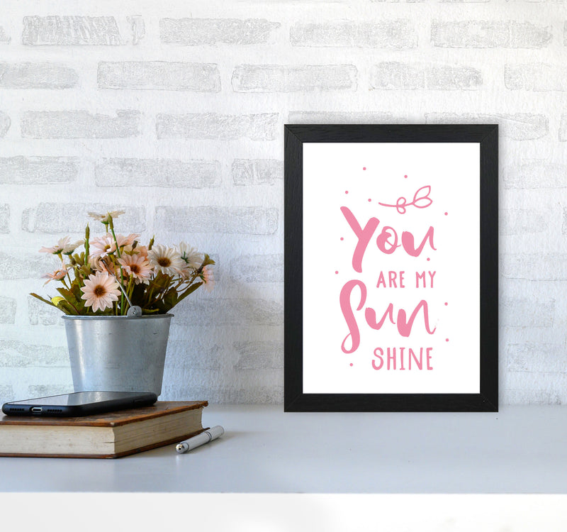 You Are My Sunshine Pink Modern Print A4 White Frame