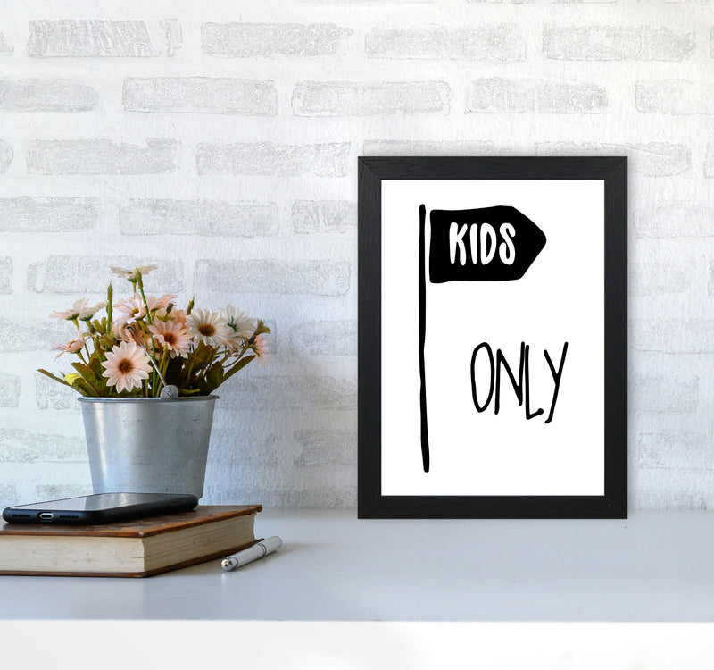 Kids Only Black Framed Nursey Wall Art Print A4 White Frame