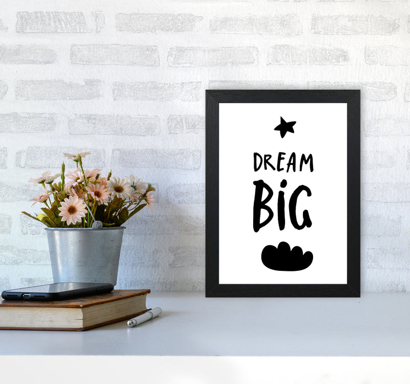Dream Big Black Framed Typography Wall Art Print A4 White Frame