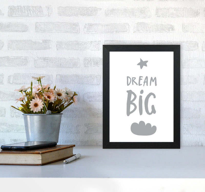Dream Big Grey Framed Typography Wall Art Print A4 White Frame
