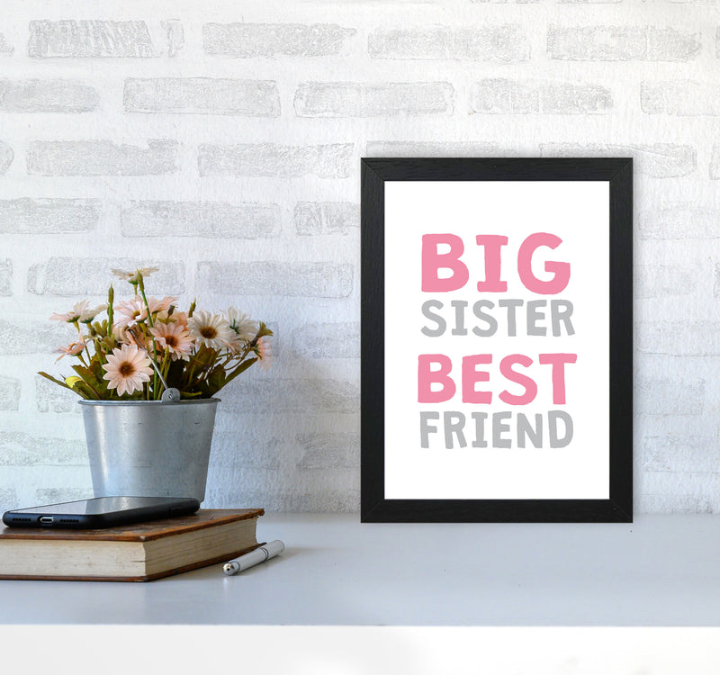 Big Sister Best Friend Pink Framed Typography Wall Art Print A4 White Frame