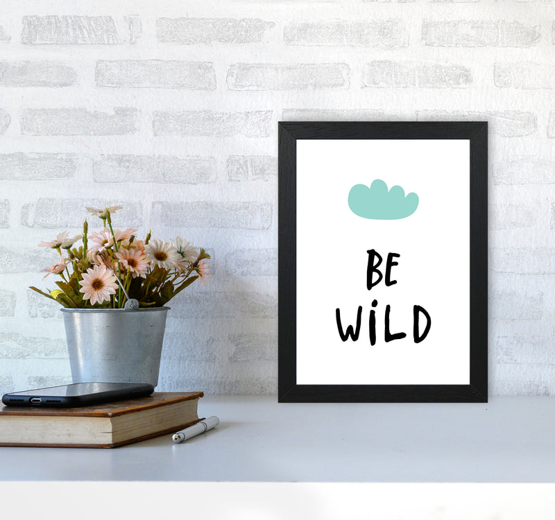 Be Wild Mint Cloud Framed Typography Wall Art Print A4 White Frame