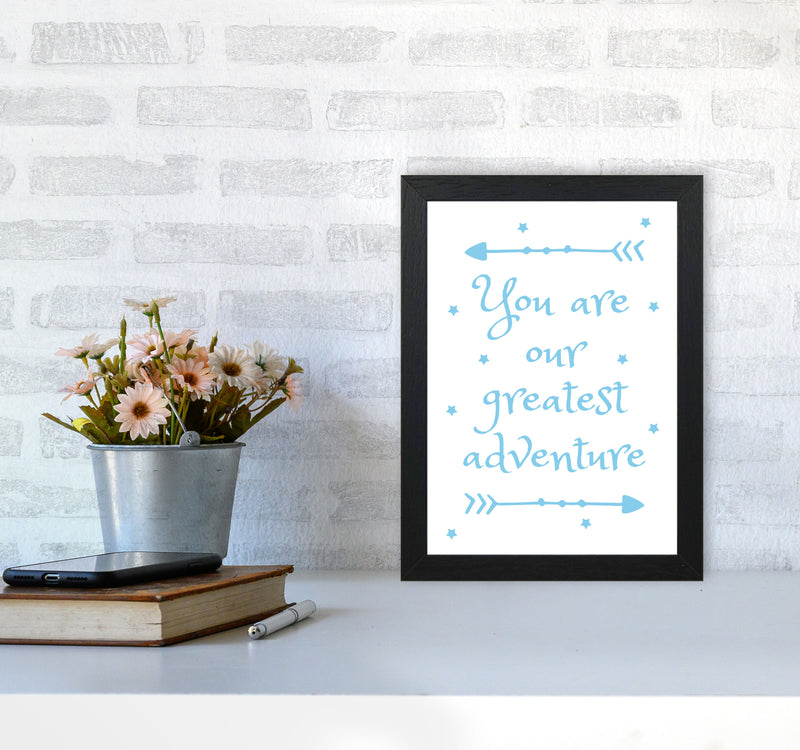 You Are Our Greatest Adventure Blue Modern Print A4 White Frame