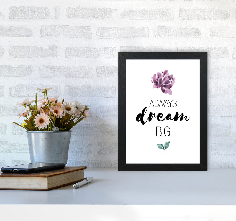 Always Dream Big Purple Floral Framed Typography Wall Art Print A4 White Frame
