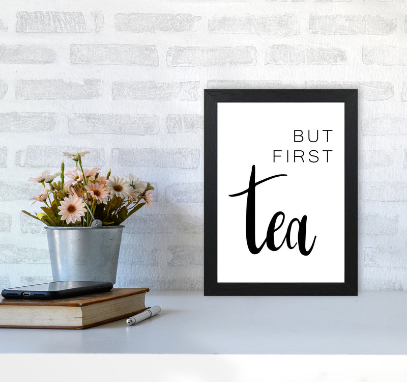 But First Tea Modern Print, Framed Kitchen Wall Art A4 White Frame