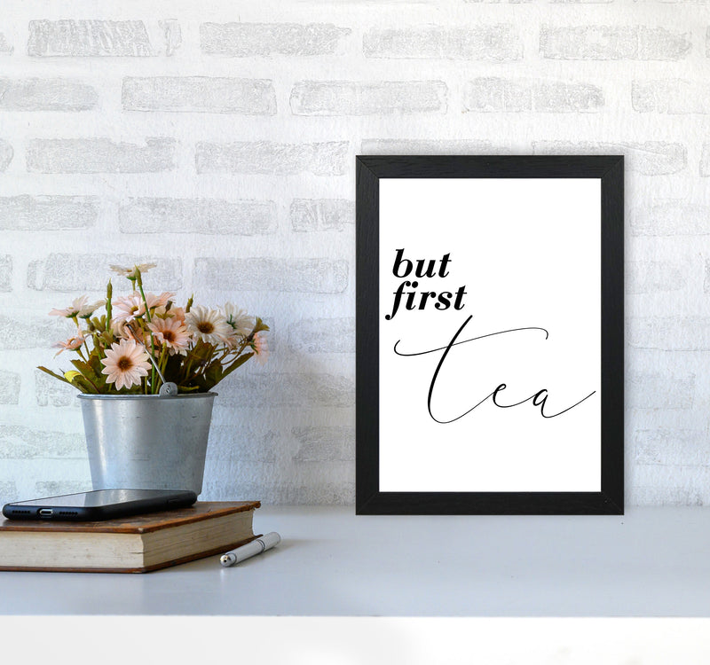 But First Tea Modern Print, Framed Kitchen Wall Art A4 White Frame