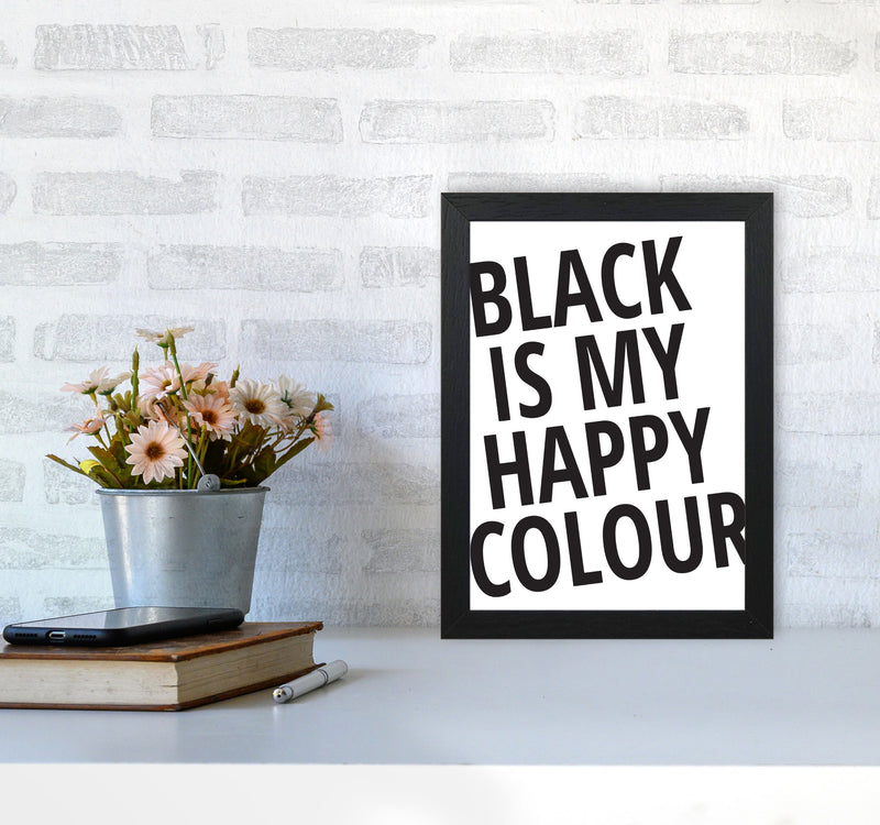 Black Is My Happy Colour Framed Typography Wall Art Print A4 White Frame