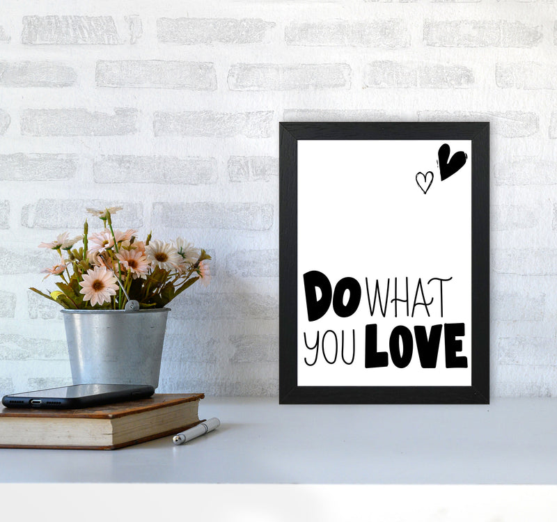 Do What You Love Framed Typography Wall Art Print A4 White Frame