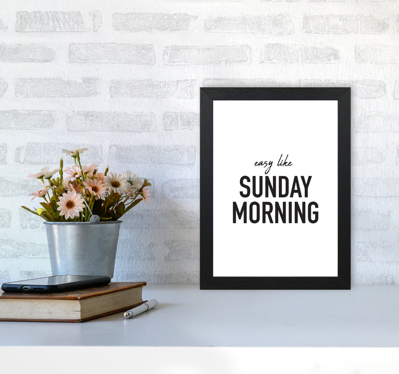 Easy Like Sunday Morning Framed Typography Wall Art Print A4 White Frame