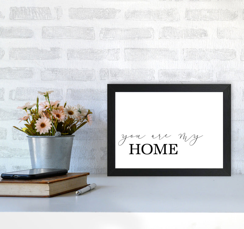 You Are My Home Modern Print A4 White Frame