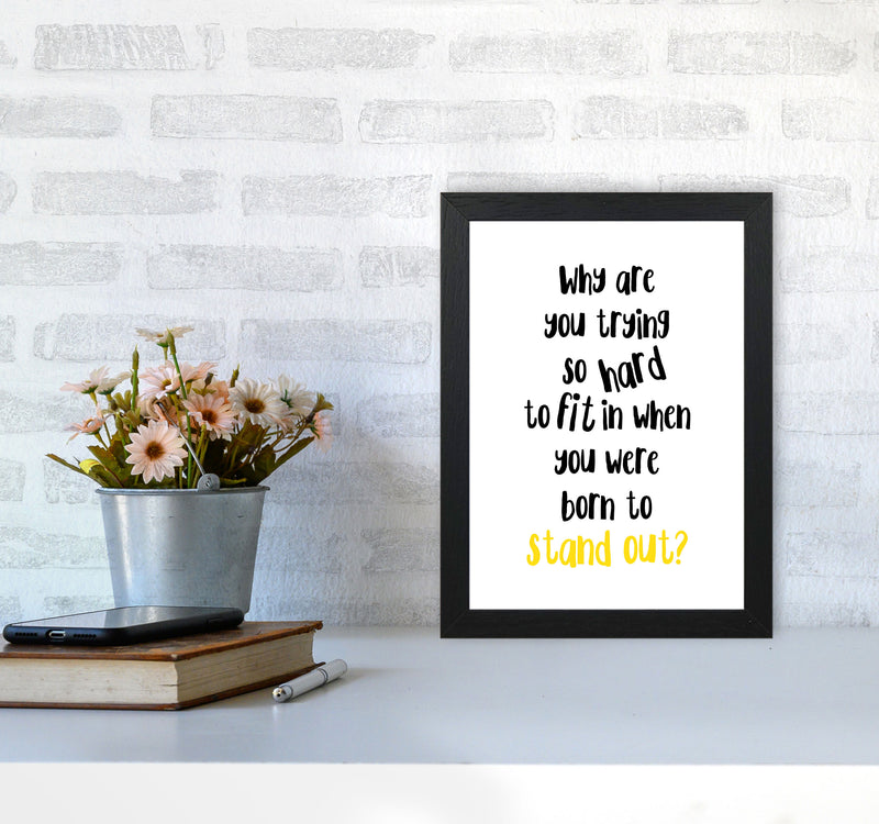 Born To Stand Out Framed Typography Wall Art Print A4 White Frame