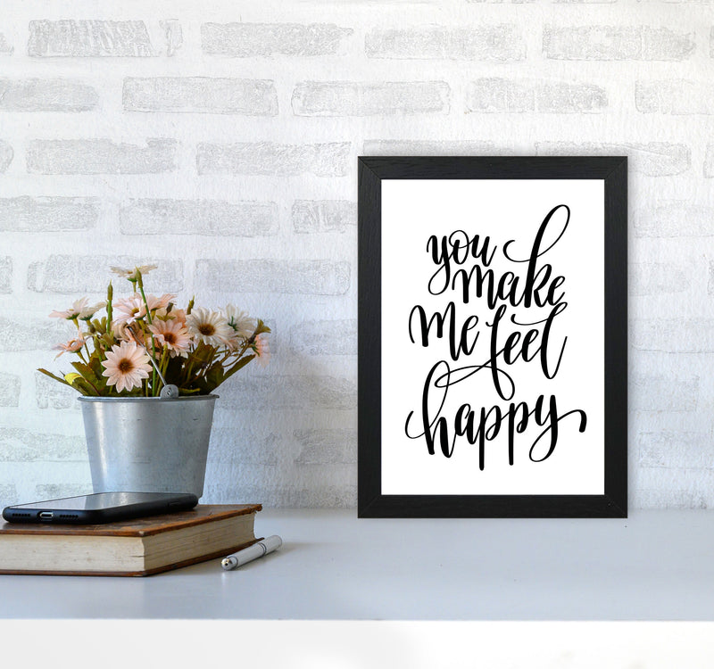 You Make Me Feel Happy Modern Print A4 White Frame