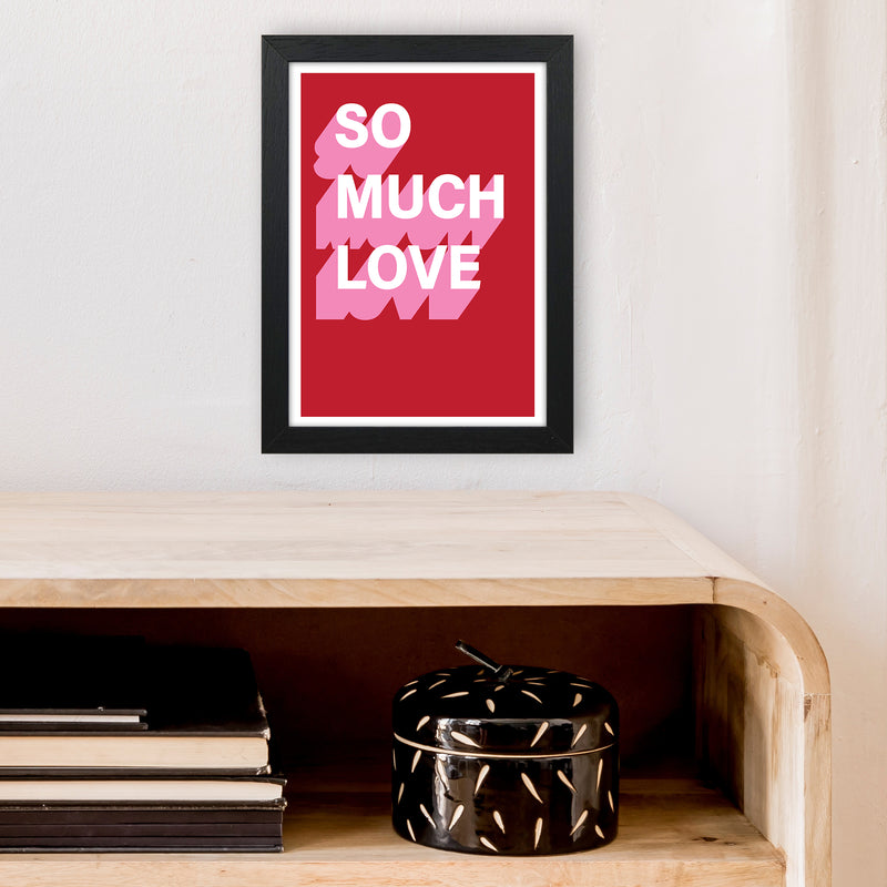 So Much Love Shadow  Art Print by Pixy Paper A4 White Frame