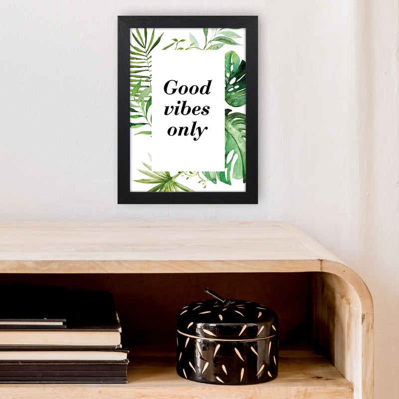 Good Vibes Only Exotic  Art Print by Pixy Paper A4 White Frame